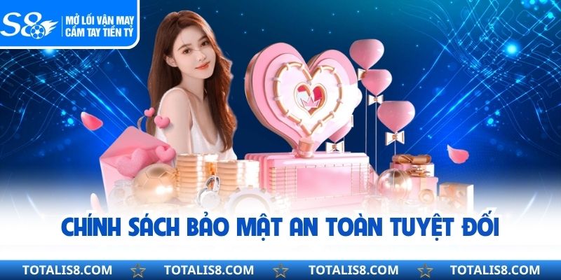 Chính sách bảo mật an toàn tuyệt đối