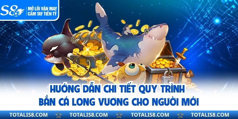 Bắn Cá Long Vương Săn Kho Báu Đại Dương Siêu Hấp Dẫn Hướng dẫn chi tiết quy trình bắn cá long vương cho người mới
