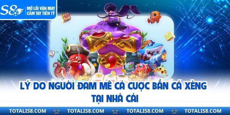 Bắn Cá Xèng – Khám Phá Hành Trình Săn Thưởng Hấp Dẫn Tại S8 Lý do người đam mê cá cược bắn cá xèng tại nhà cái