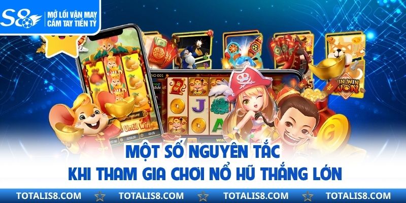 Một số nguyên tắc khi tham gia chơi nổ hũ thắng lớn