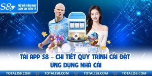 Tải App S8 – Chi Tiết Quy Trình Cài Đặt Ứng Dụng Nhà Cái